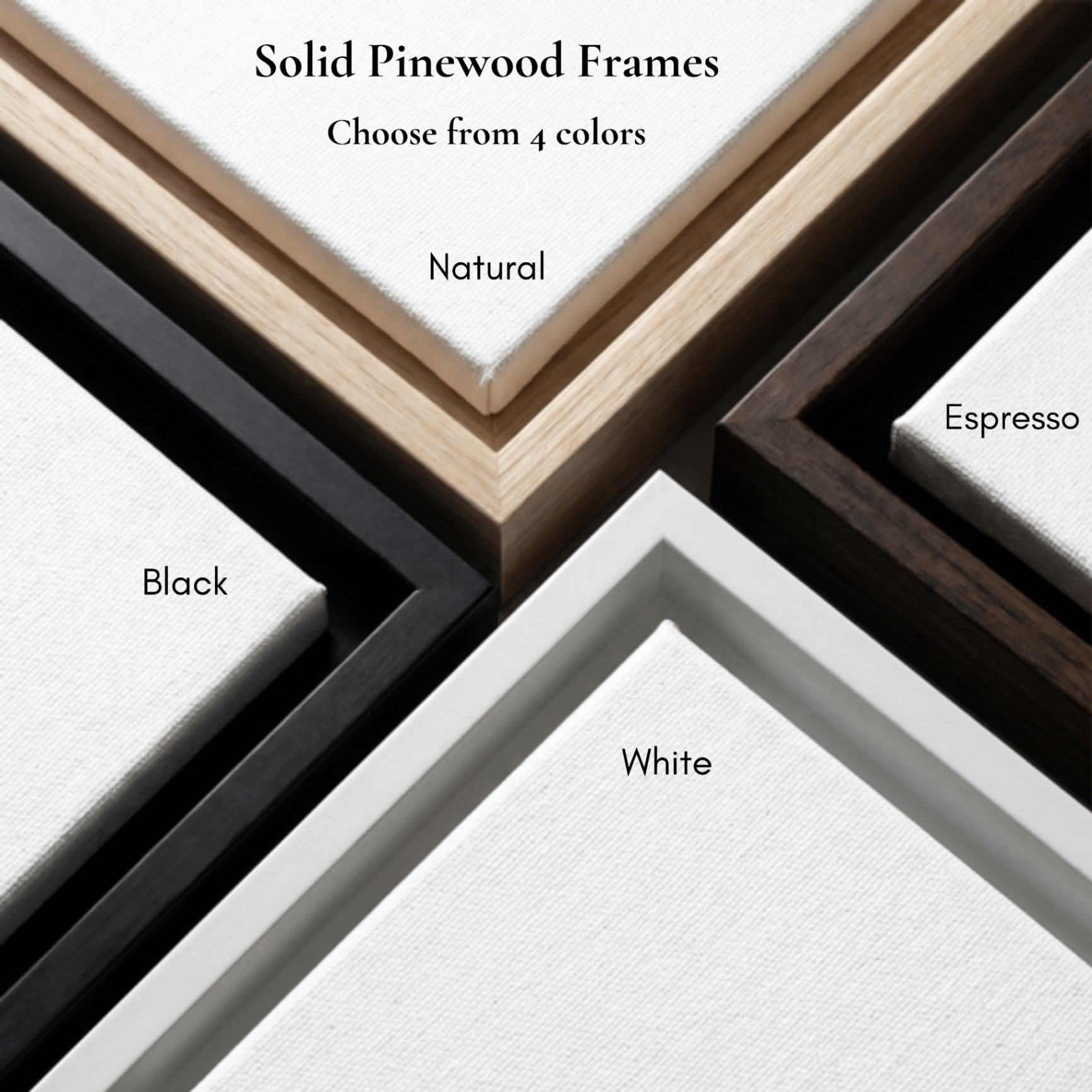 Solid pinewood frames — choose from natural, black, espresso, or white